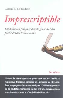 Imprescriptible - l'implication francaise dans le genocide tutsi portee devant les tribunaux