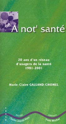 A not santé : 20 ans d'un réseau d'usagers de la santé 1981-2001