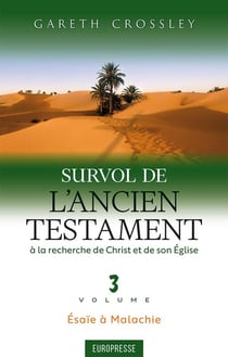 Survol de l'Ancien Testament, volume 3 : Ésaïe à Malachie. À la recherche de Christ et de son Église