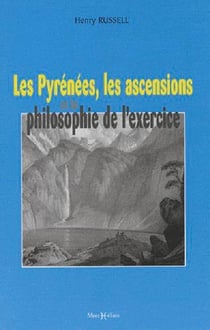 Les pyrenees, les ascensions et la philosophie de l'exercice