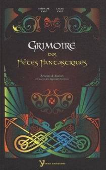 Grimoire des fêtes fantastiques, recettes & astuces...
