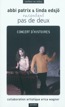Abbi Patrix et Linda Edsjö racontent pas de deux : concert d'histoires