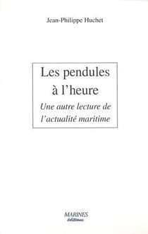Les pendules à l'heure - une autre lecture de l'actualité maritime