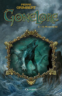 Gonelore Tome 2 : le Maguistre