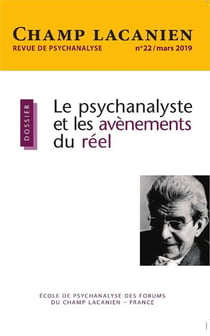 Revue champ lacanien n.22 : le psychanalyste et les avènements du réel