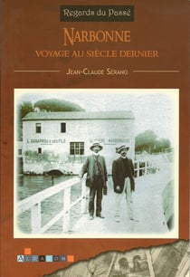 Narbonne - voyage au siècle dernier