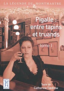 Pigalle : entre tapins et truands t.1