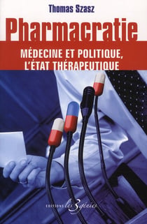 Pharmacratie - médecine et politique, l'état thérapeutique