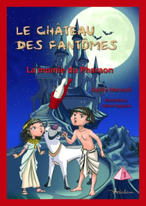 Le château des fantômes Tome 1 - la momie du pharaon