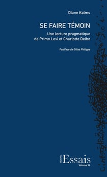 Se faire témoin : Une lecture pragmatique de Primo Levi et Charlotte Delbo
