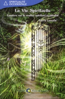 La vie spirituelle - lumière sur un sentier spirituel occidental