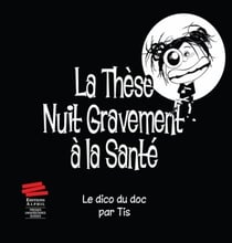 La thèse nuit gravement à la santé - le dico du doc