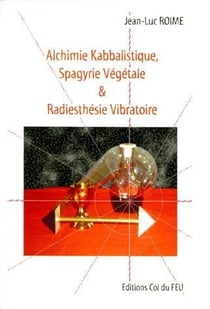 Alchimie kabbalistique, spagyrie végétale & radiesthésie vibratoire