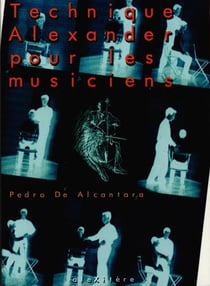 Technique Alexander pour les musiciens (1re édition)