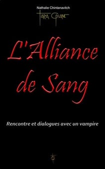 L'alliance de sang - rencontre et dialogues avec un vampire