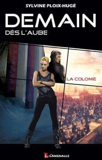 Demain dès l'aube Tome 1 - la colonie