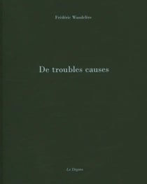 De troubles causes