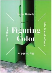 Figuring color - kathy butterly, felix gonzalez-torres, roy mcmakin, sue williams