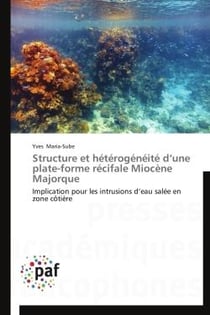 Structure et hétérogénéité d'une plate-forme récifale miocène Majorque