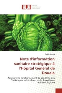 Note d'information sanitaire stratégique à l'hôpital général de Douala : améliorer le fonctionnement de son unité des statistiques médicales et de la surveillance épidémiologique