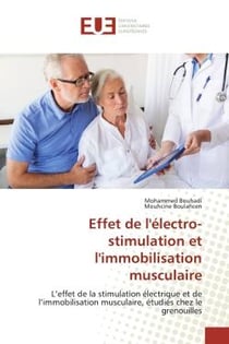 Effet de l'électro-stimulation et l'immobilisation musculaire : L'effet de la stimulation électrique et de l'immobilisation musculaire, étudiés chez le grenouilles