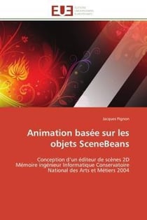 Animation basee sur les objets scenebeans - conception d'un editeur de scenes 2d memoire ingenieur i
