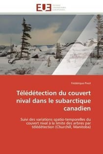 Teledetection du couvert nival dans le subarctique canadien