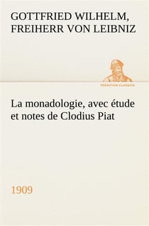 La monadologie (1909) avec etude et notes de clodius piat - la monadologie 1909 avec etude et notes