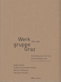 Werkgruppe graz 1959-1989 architecture at the turn of late modernism /anglais/allemand