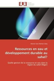 Ressources en eau et developpement durable au sahel? - quelle gestion de la ressource en eau dans la
