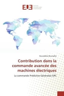 Contribution dans la commande avancée des machines électriques : La commande Prédictive Généralise GPC