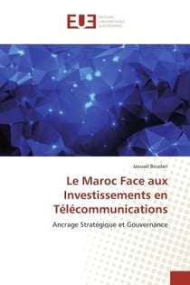 Le Maroc Face aux Investissements en Télécommunications : Ancrage Stratégique et Gouvernance