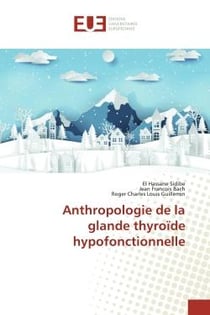 Anthropologie de la glande thyroIde hypofonctionnelle