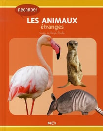 Regarde ! - les animaux étranges