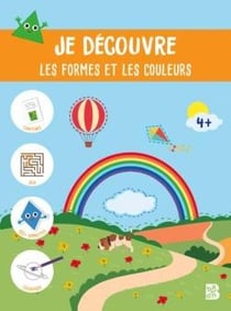 Je découvre : Les formes et les couleurs