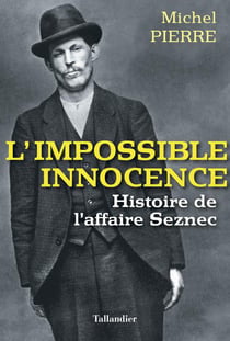 L'impossible innocence - histoire de l'affaire seznec