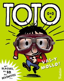Toto, vas-y mollo