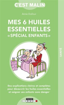 C'est malin poche : mes 6 huiles essentielles spécial enfants