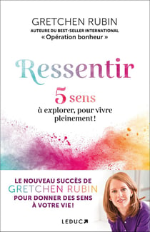Ressentir : 5 sens à explorer pour vivre pleinement !