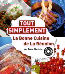 Tout simplement - la bonne cuisine de la Réunion