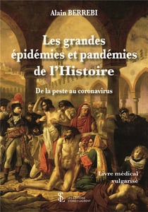 Les grandes epidemies et pandemies de l histoire - de la peste au covid-19