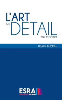 L'art du détail au cinéma : les grands détails