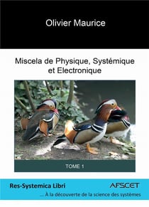 Miscela de physique, systémique et électronique Tome 1