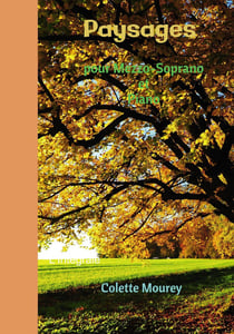 Paysages pour mezzo-soprano et piano : l'intégrale
