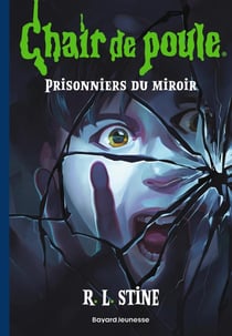 Chair de poule Tome 4 : prisonniers du miroir