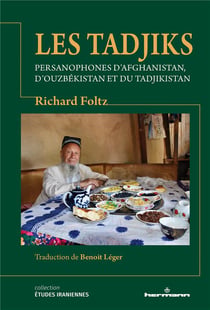 Les Tadjiks : Persanophones d'Afghanistan, d'Ouzbékistan et du Tadjikistan