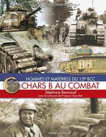 Chars b au combat : hommes et matériels du 15 e bcc
