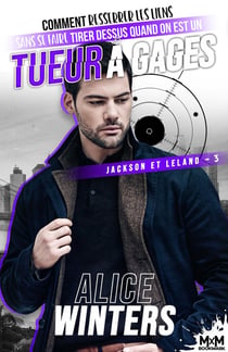 Jackson et Leland Tome 3 : comment resserrer les liens sans se faire tirer dessus quand on est un tueur à gages