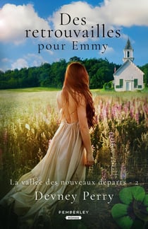 La vallée des nouveaux départs Tome 2 : Des retrouvailles pour Emmy