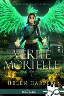 Emma Bellamy, aimant à problèmes Tome 4 : Vérité mortelle